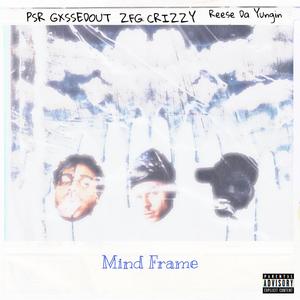 Mind Frame (feat. ZFG Crizzy & Reese Da Yungin') [Explicit]