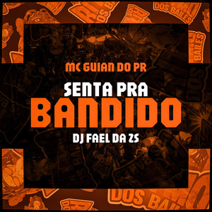 Senta Pra Bandido (Explicit)