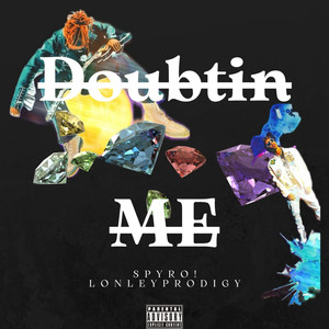 Doubtin Me (Explicit)