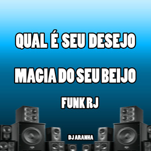 Qual É Seu Desejo X Magia do Seu Beijo - Funk Rj (Explicit)