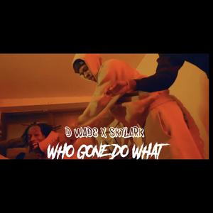 Who Gon Do What (feat. DWADE CPE) [Explicit]