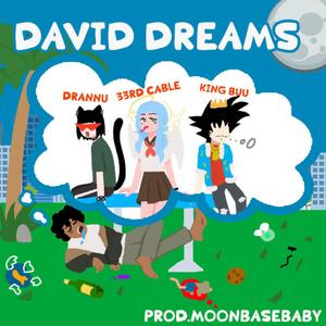 David Dreams (feat. Drannu, King Buu & MoonBaseBaby) (Explicit)