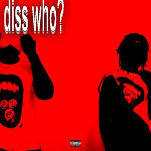 diss who? (Explicit)