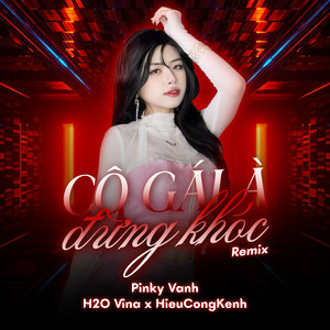 Cô Gái À Đừng Khóc (Remix)
