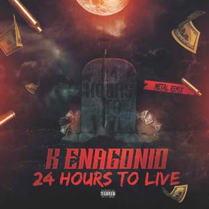 24 Hours To Live (Metal Remix|Explicit)