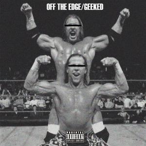 OFF THE EDGE/GEEKED (Explicit)