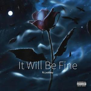 It Will Be Fine (feat. Lxst Boy) (Explicit)