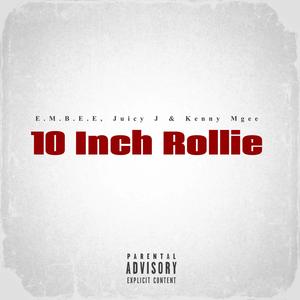 10 Inch Rollie (feat. Kenny Mgee & Juicy J) (Explicit)