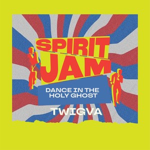 Spirit Jam (Dance In The Holy Ghost)