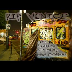 RIP VENICE (feat. GUDD DEEDZ) [Explicit]