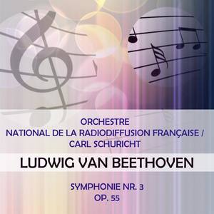 Orchestre national de la Radiodiffusion française / Carl Schuricht play: Ludwig van Beethoven: Symphonie Nr. 3, Op. 55