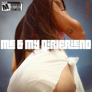 Me & My Girlfriend (Explicit)