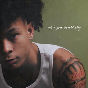 Wish You Would Stay (Explicit)