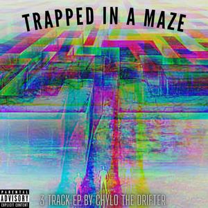 Trapped in a Maze (Explicit)