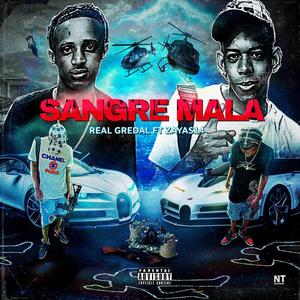 Sangre Mala (feat. Real Gredal & Zayas 14) (Explicit)