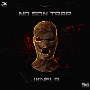 No Son Trap (feat. Jknela) [Explicit]