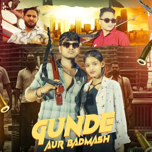 Gunde Aur Badmash (Explicit)