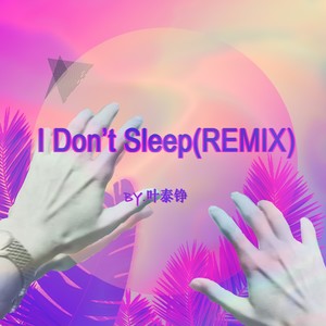 I Don't Sleep (Remix)