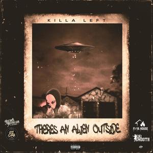 There's an alien outside (Explicit)