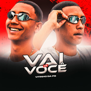 Vai De Você (Explicit)