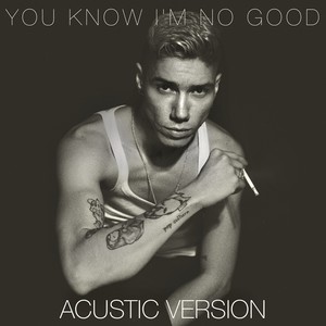 You Know I'm No Good (Acustic Version)