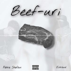 Beef-uri (feat. Petre Stefan) (Explicit)