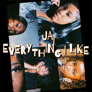 Everything I Like (Explicit)