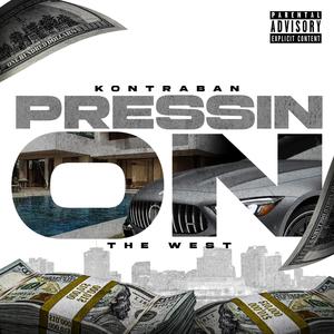 Pressin On (feat. The West) (Explicit)