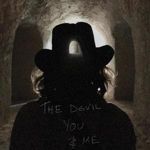 The Devil You & Me