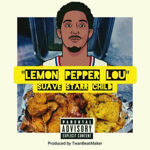 Lemon Pepper Lou (Explicit)