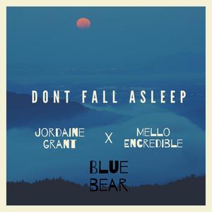 Dont Fall Asleep (feat. Mello Encredible)