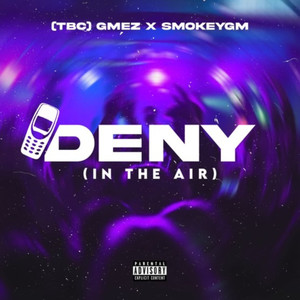 Deny (In The Air) (Explicit)