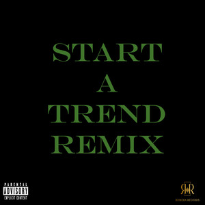 Start a Trend (Remix|Explicit)