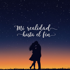 Mi Realidad hasta el fin