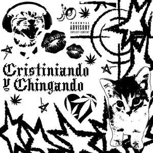 cristiniando y chingando (Explicit)