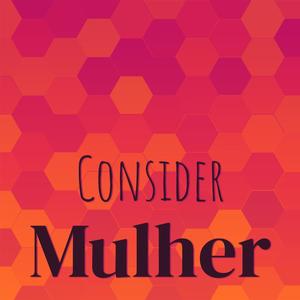 Consider Mulher