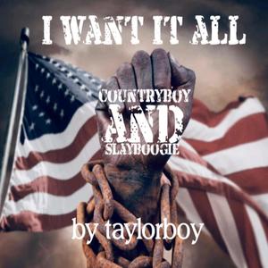 I Want It All (feat. Countryboy & Slayboogie) (Explicit)