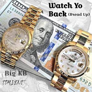 Watch Yo Back (Bread Up) [Explicit]