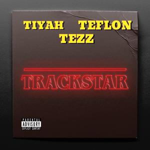 Trapstrar (Trackstar) (feat. Teflon Mark & Tiyah) [Explicit]