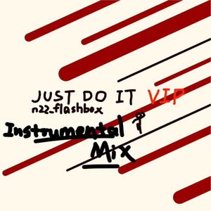 JUST DO IT VIP (Instrumental Mix)