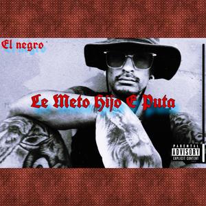 Le Meto Hijo E Puta (Explicit)