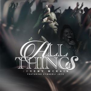 Jeremy Mckain - All Things (feat. Kymberli Joye)