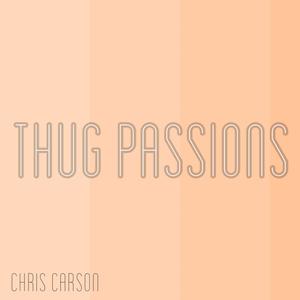 Thug Passions