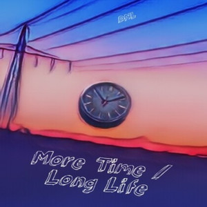 More Time / Long Life (Explicit)