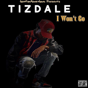 I Won't Go (Explicit)