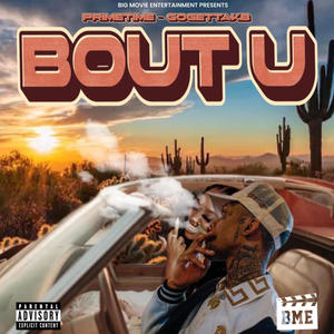 Bout' U (feat. DJ Primetime & GoGetta.Kb) (Explicit)