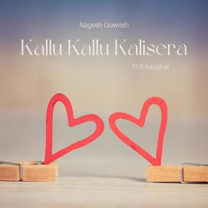 Kallu Kallu Kalisera (feat. R Kaushal)