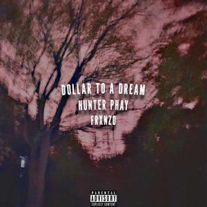 Dollar to a Dream (Explicit)