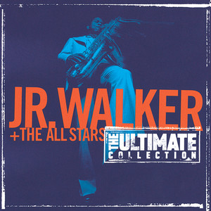 The Ultimate Collection: Junior Walker And The All Starts