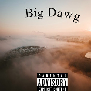 Big Dawg (Explicit)